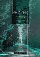 PRAYER: PREMISED ON WORSHIP